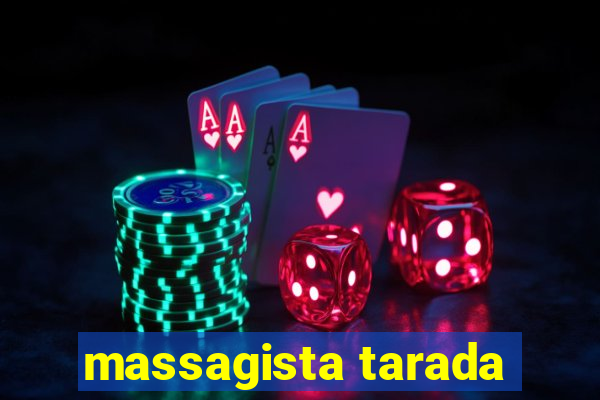 massagista tarada